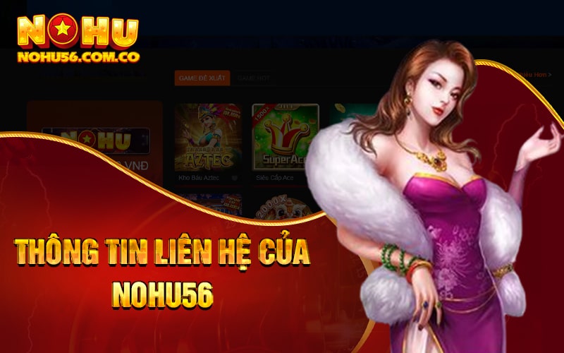 Tải Nohu56 Apk Từ Link Trang Chủ Nhà Cái 2023 4 Thông tin liên hệ của Nohu56