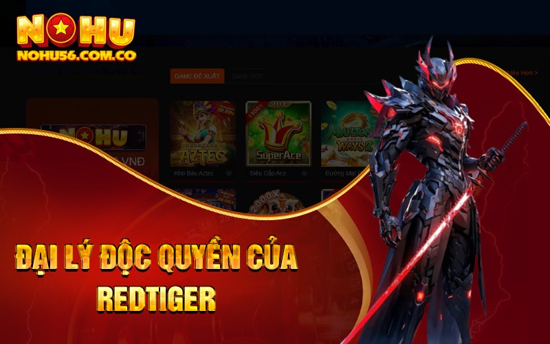 Nổ Hũ RedTiger - Sảnh Nohu Hợp Tác Cùng Siêuno Win 3 Đại lý độc quyền của RedTiger