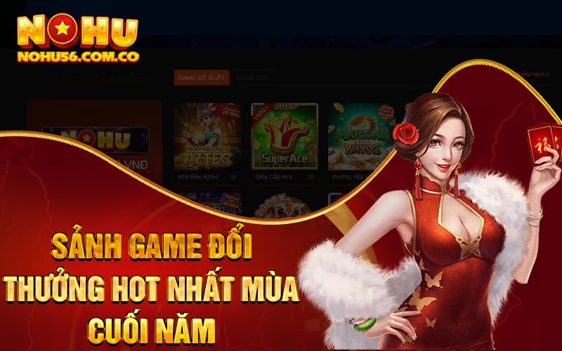 Nổ Hũ SG - Hàng Loạt Khuyến Mãi Hấp Dẫn Cho Mùa Cuối Năm 3 Sảnh game đổi thưởng hot nhất mùa cuối năm
