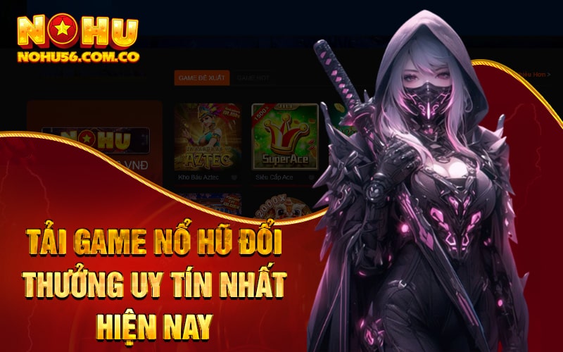 Nổ Hũ RedTiger - Sảnh Nohu Hợp Tác Cùng Siêuno Win 4 Tải game nổ hũ đổi thưởng uy tín nhất hiện nay