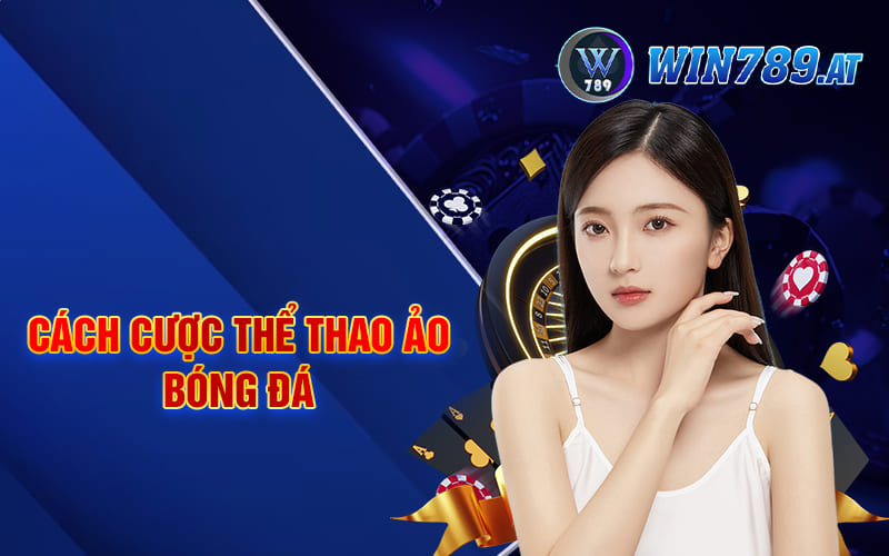 Thể Thao Ảo là Gì? Càn Quét Sảnh Cược Với Mẹo Từ Nohu56 3 Cách cược thể thao ảo bóng đá