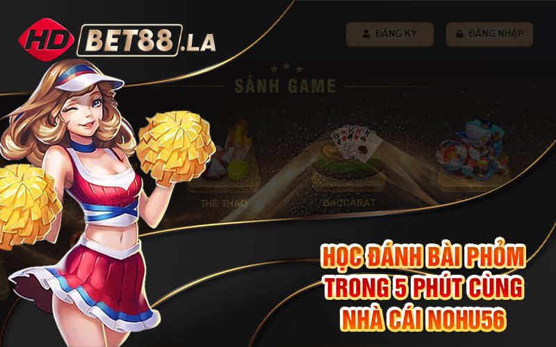 Học Đánh Bài Phỏm Trong 5 Phút Cùng Nhà Cái Nohu56 1 Học Đánh Bài Phỏm Trong 5 Phút Cùng Nhà Cái Nohu56