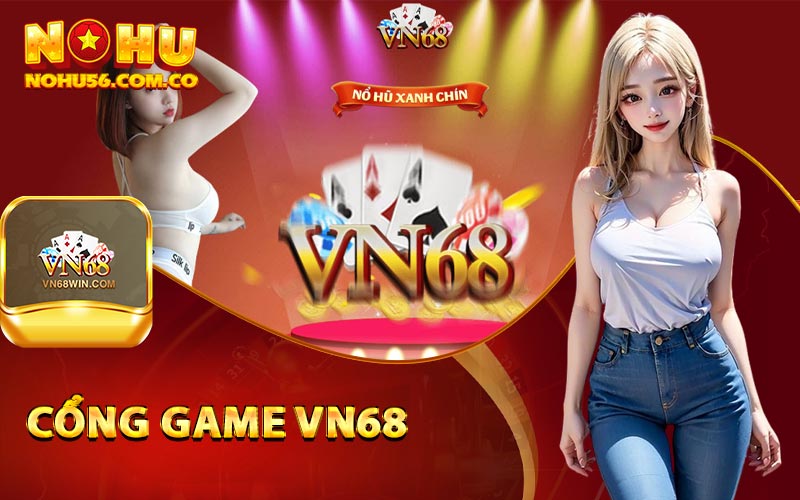 Vn68 - Sân Chơi Đặc Biệt Tặng Code Hàng Ngày Cho Tân Binh 2 Tổng quan về cổng game Vn68