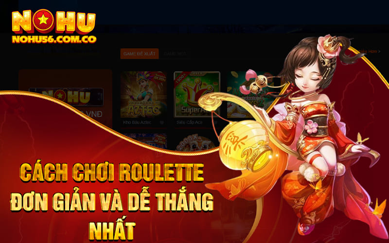 Tất Tần Tật Cách Chơi Roulette Cho Anh Em Vừa Gia Nhập 3 Cách chơi Roulette đơn giản và dễ thắng nhất