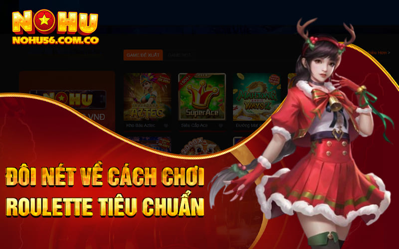 Tất Tần Tật Cách Chơi Roulette Cho Anh Em Vừa Gia Nhập 2 Đôi nét về cách chơi Roulette tiêu chuẩn