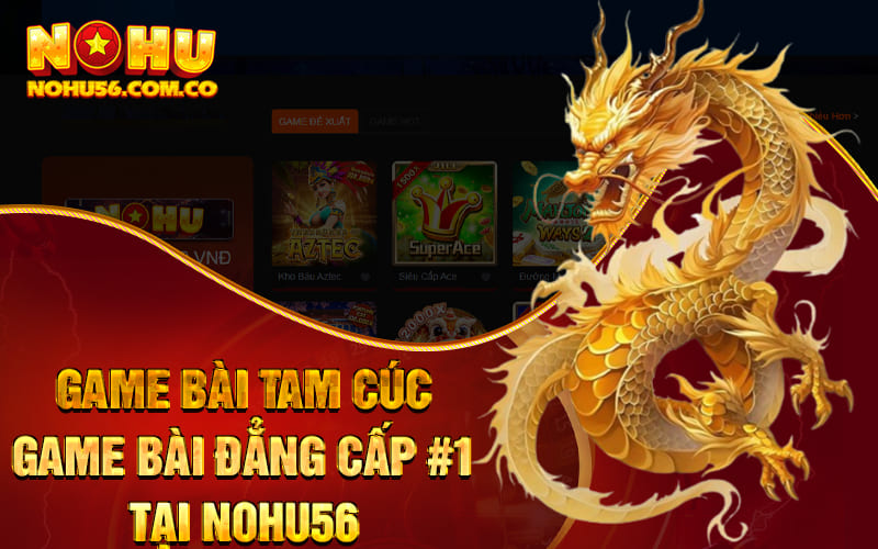 Game Bài Tam Cúc - Game Bài Đẳng Cấp #1 Tại Nohu56 1 Game Bài Tam Cúc - Game Bài Đẳng Cấp #1 Tại Nohu56