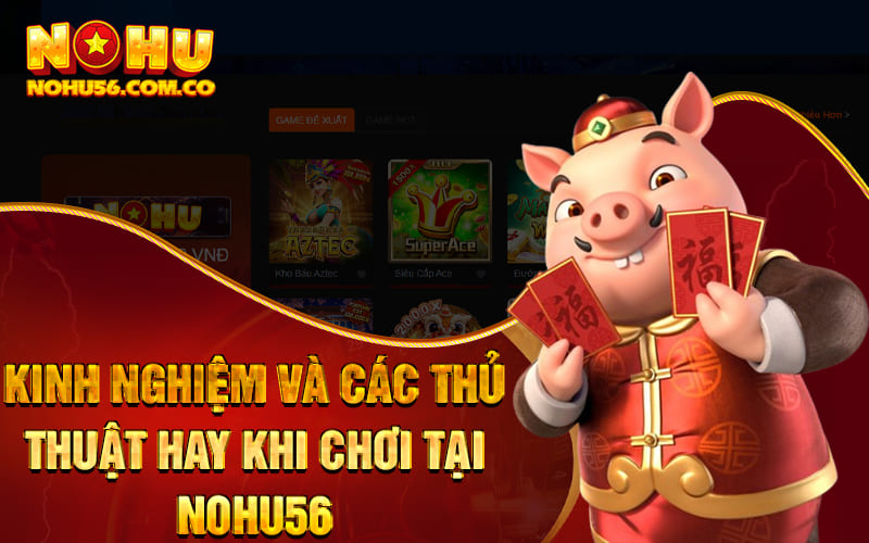 Mậu Binh - Game Bài Xếp Hạng #1 Của Nhà Cái Nohu56 3 Kinh nghiệm và các thủ thuật hay khi chơi tại Nohu56