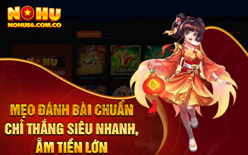 Poker Nohu56 - Đánh Bài Ăn Tiền Nhận Thưởng Tiền Triệu 3 Mẹo đánh bài chuẩn chỉ thắng siêu nhanh, ẵm tiền lớn